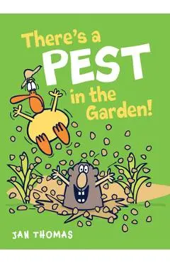 There's a Pest in the Garden! - Jan Thomas