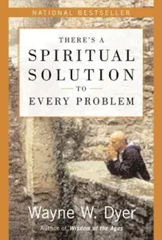 There's a Spiritual Solution to Every Problem, Paperback/Wayne W. Dyer