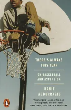 There's Always This Year. On Basketball and Ascension, Paperback/Hanif Abdurraqib