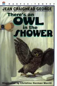 There's an Owl in the Shower, Paperback/Jean Craighead George