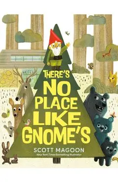 There's No Place Like Gnome's - Scott Magoon