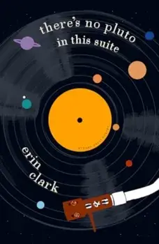 There’s No Pluto in this Suite, Paperback/Erin Clark