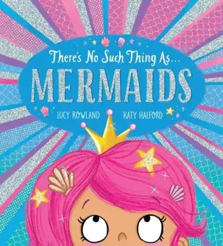 There's No Such Thing as Mermaids (PB), Paperback/Lucy Rowland