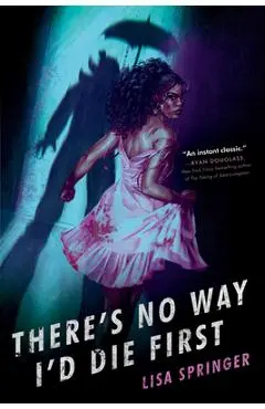 There's No Way I'd Die First - Lisa Springer
