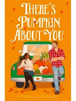 There’s Pumpkin About You, Paperback/Athena Carstairs