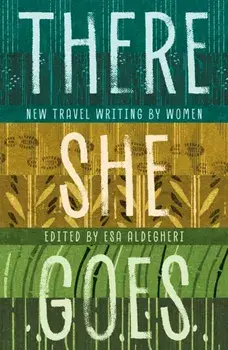 There She Goes. New travel writing by women, Paperback/***