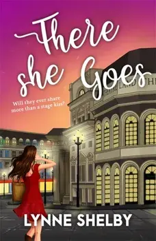 There She Goes. The Theatreland Series, Paperback/Lynne Shelby