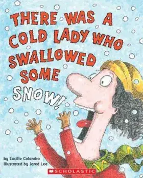 There Was a Cold Lady Who Swallowed Some Snow!, Paperback/Lucille Colandro