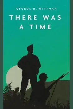 There Was a Time, Paperback/George H. Wittman