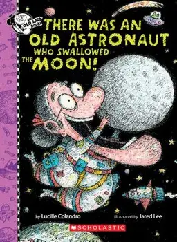 There Was an Old Astronaut Who Swallowed the Moon!, Hardcover/Lucille Colandro
