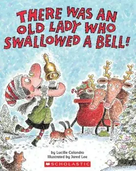 There Was an Old Lady Who Swallowed a Bell!, Paperback/Lucille Colandro
