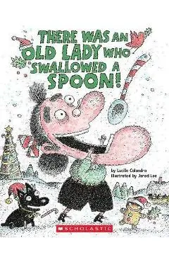 There Was an Old Lady Who Swallowed a Spoon - Lucille Colandro