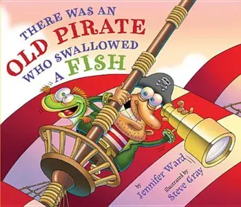 There Was an Old Pirate Who Swallowed a Fish, Hardcover/Jennifer Ward