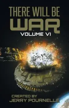 There Will Be War Volume VI, Paperback/Jerry Pournelle