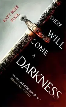 There Will Come a Darkness. Book One of The Age of Darkness, Paperback/Katy Rose Pool