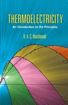 Thermoelectricity: An Introduction to the Principles, Paperback/D. K. C. MacDonald