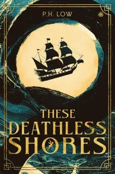 These Deathless Shores, Paperback/P.H. Low