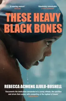 These Heavy Black Bones. Main, Paperback/Rebecca Achieng Ajulu-Bushell