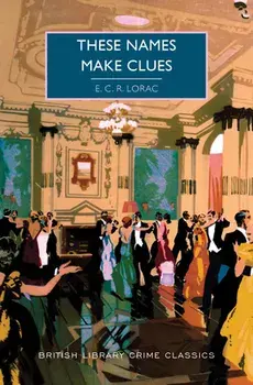 These Names Make Clues, Paperback/E. C. R. Lorac