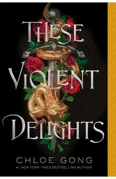 These Violent Delights - Chloe Gong