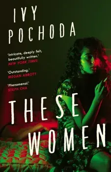 These Women, Paperback/Ivy Pochoda