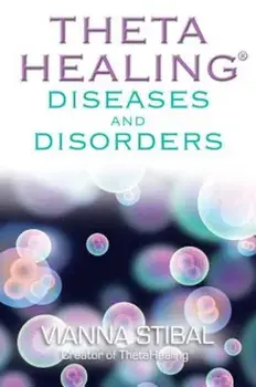 ThetaHealing Diseases & Disorders, Paperback/Vianna Stibal