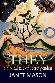 They: A Biblical Tale of Secret Genders, Paperback/Janet Mason