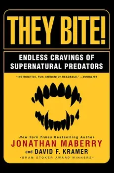 They Bite: Endless Cravings of Supernatural Predators, Paperback/Jonathan Maberry
