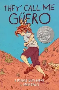 They Call Me Güero: A Border Kid's Poems, Paperback/David Bowles