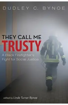 They Call Me Trusty - Dudley C. Bynoe