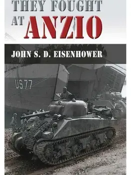 They Fought at Anzio, Paperback/Mr. John S. D. Eisenhower