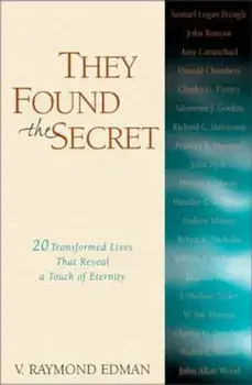They Found the Secret: Twenty Lives That Reveal a Touch of Eternity, Paperback/V. Raymond Edman