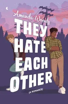 They Hate Each Other. A fake dating, enemies-to-lovers romcom for fans of HEARTSTOPPER!, Paperback/Amanda Woody