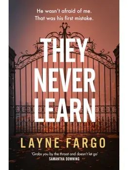 They Never Learn, Paperback/Layne Fargo