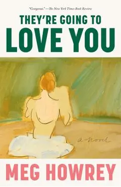 They're Going to Love You - Meg Howrey