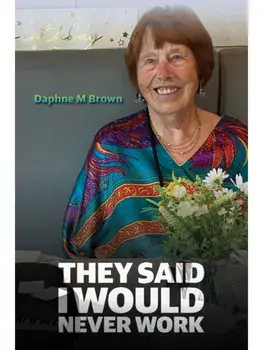 They Said I Would Never Work, Hardback/Daphne M Brown