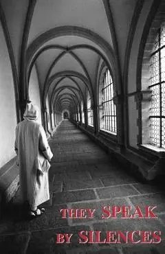 They Speak by Silences - A. Carthusian