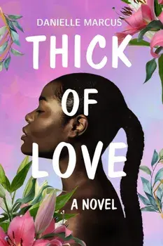 Thick of Love, Paperback/Danielle Marcus