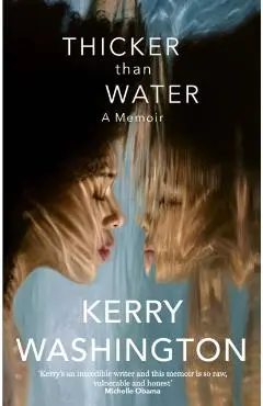 Thicker Than Water - Kerry Washington