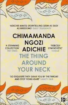 Thing Around Your Neck, Paperback/Chimananda Ngozi Adichie