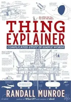 Thing Explainer, Hardcover/Randall Munroe