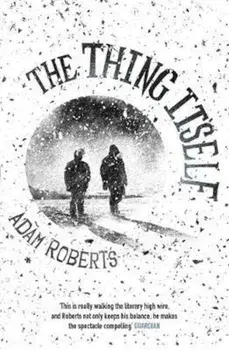 Thing Itself, Paperback/Adam Roberts