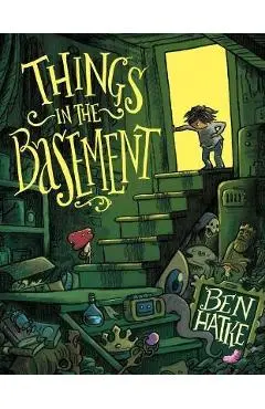 Things in the Basement - Ben Hatke