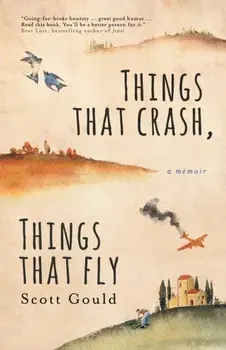 Things That Crash, Things That Fly, Paperback/Scott Gould