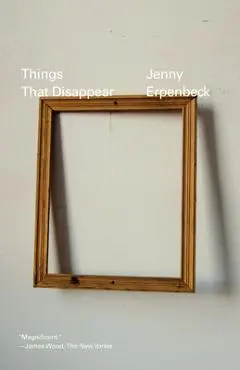 Things That Disappear - Jenny Erpenbeck