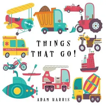 Things That Go!: A Guessing Game for Kids 3-5, Paperback/Adam Harris