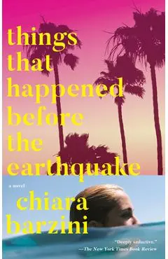 Things That Happened Before the Earthquake - Chiara Barzini