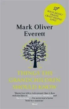 Things The Grandchildren Should Know, Paperback/Mark Everett