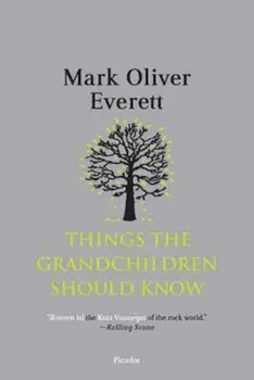 Things the Grandchildren Should Know, Paperback/Mark Oliver Everett