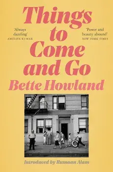 Things to Come and Go, Paperback/Bette Howland